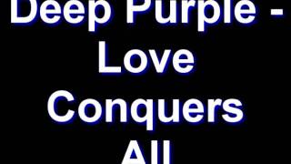 Deep Purple - Love Conquers All