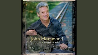 Watch John Hammond In Your Arms Again video