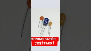 Seramik, Elektrolitik Ve Tantal Kondansatör Farkları Basit Elektronik Anlatım