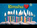 Rimsha Happy Birthday Rimsha 🎂  Best Birthday Song For Rimsha🎂 Rimsha birthday Status