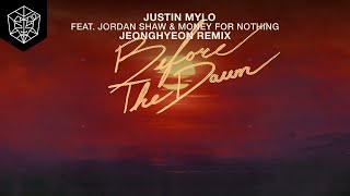 Justin Mylo Feat. Jordan Shaw & Money For Nothing - Before The Dawn (Jeonghyeon Remix)