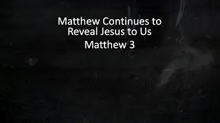 Word of Life -Matthew Continues to Reveal Jesus 1-12-20