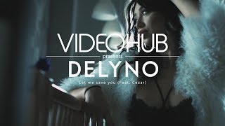 Delyno Ft. Cezar - Let Me Save You