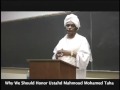 Why We Should Honor Ustahd Mahmoud Mohamed Taha: Abdullahi An-Naim