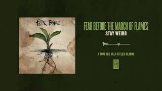 Watch Fear Before The March Of Flames Stay Weird video