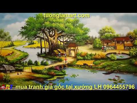 🆃🆁🅰🅽🅷★🆃🆁🅴🅾★🆃🆄🅾🅽🅶 Tranh phong cảnh làng quê việt nam LH 0964455796