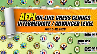 AFPI ONLINE CHESS CLINICS (INTERMEDIATE/ADVANCED LEVEL) JUNE 5-10, 2020
