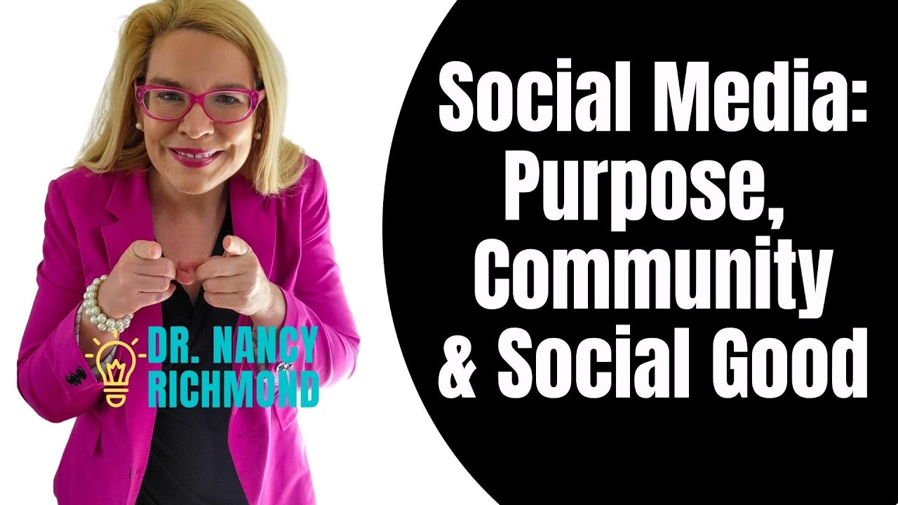 The Truth About Social Media: Purpose, Community and Social Good