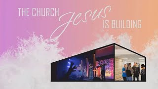 Sunday Service - 20/11/22 - The Church Jesus Is Building - Part 6