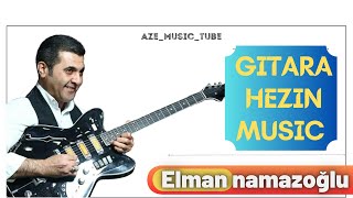Elman Namazoğlu Hezin