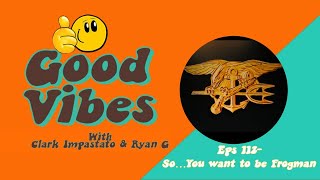Eps. 112 - So...You want to be a Frogman?