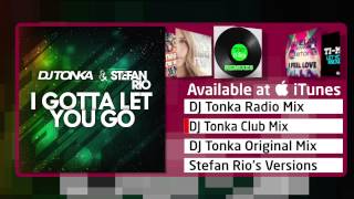 Dj Tonka & Stefan Rio - I Gotta Let You Go (Dj Tonka Club Mix)