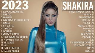 Shakira Exitos - Shakira Sus Mejores Canciones 2023 - Shakira Grandes Exitos 202