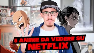 5 ANIME DA VEDERE SU NETFLIX !