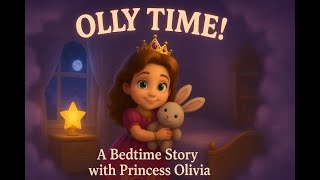 Bedtime Story For Kids Princess Olivia And The Magical Dream
