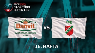Maç Özeti Banvit - Pınar Karşıyaka