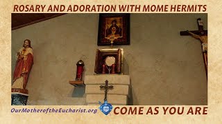 Rosary and Adoration with the MOME Hermits
