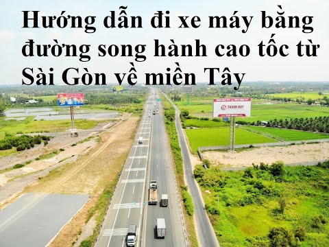 HƯỚNG DẪN đi xe máy từ Sài Gòn về miền Tây bằng đường cặp mé đường cao tốc TP.HCM - Trung Lương