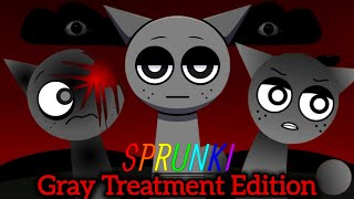 Sprunki - Gray Treatment Edition - Remix - Animation Meme