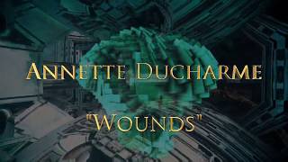 Watch Annette Ducharme Wounds video