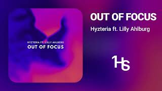 Hyzteria Ft. Lilly Ahlberg - Out Of Focus | 1 Hour