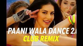 Paani Wala Dance 2.0 Club Remix Hottest Party Anthem 2025 Dj Beat Drop