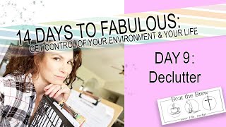 14 DAYS TO FABULOUS - DAY 9: Declutter