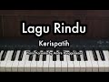 Lagu Rindu - Kerispatih | Piano Karaoke by Andre Panggabean