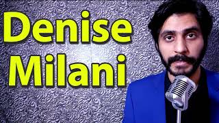 How To Pronounce Denise Milani
