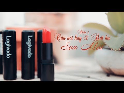 Lagivado Câu nói hay và bất hủ về Son môi Phần 2