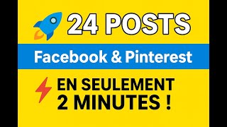 Publiez 24 Posts Facebook & Pinterest En 2 Minutes Tuto Rapide