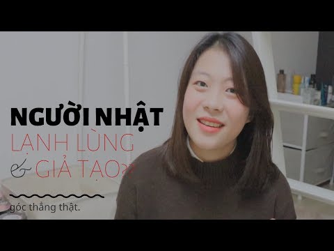 TÂM SỰ THẬT LÒNG: NGƯỜI NHẬT LẠNH LÙNG & GIẢ TẠO? 🇯🇵 | GIANG VŨ
