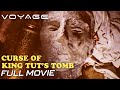 Curse Of King Tut's Tomb I Full Movie | Voyage