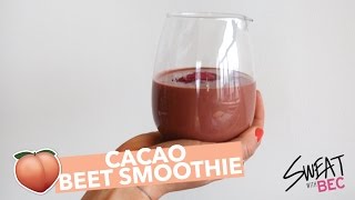 Cacao Beet Smoothie Recipe Sweat With Bec