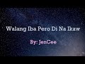 WALANG IBA PERO DI NA IKAW | JENCEE "ORIGINAL" (OFFICIAL LYRICS)(CLEAN AUDIO)