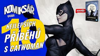 10 Nejlepších Příběhů S Catwoman Soutěž Ukončena