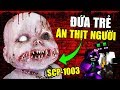 Minecraft Tài Liệu SCP-1003 -#3- ĐỨA TRẺ ĂN THỊT NGƯỜI 👶🔪👨