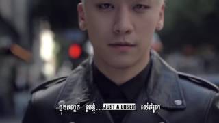 Bigbang - Loser Khmer Sub
