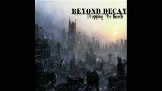 Watch Beyond Decay Dropping The Bomb video