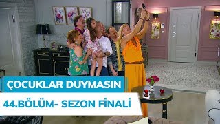 Çocuklar Duymasın 44. Bölüm