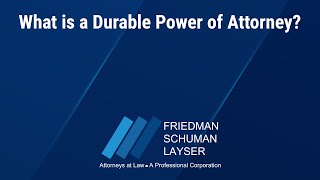 What Is A Durable Power Of Attorney? - Friedman Schuman Law Firm