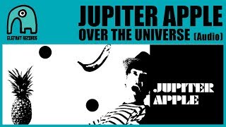 Watch Jupiter Apple Over The Universe video