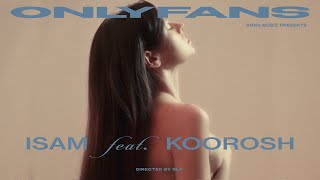 ONLYFANS - @isam  FEAT. @Koorosh -  MUSIC 