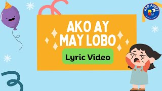Ako Ay May Lobo Lyric Videosong For Kids