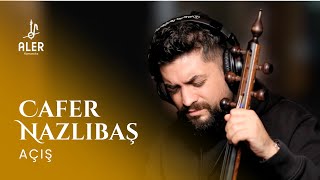 Cafer Nazlıbaş - Açış Aler Kamancha