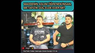 Maddenin Aslını Öğrenen Bir Insan Metafizik Güç Elde Eder Mi?
