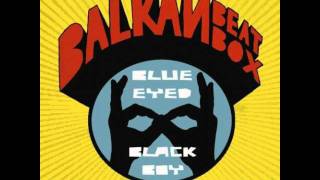 Watch Balkan Beat Box Blue Eyed Black Boy video