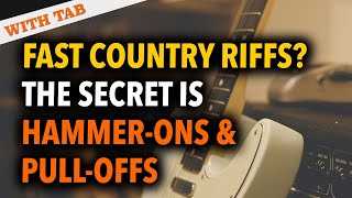 The secret to playing fast country riffs is hammer-ons & pull-offs