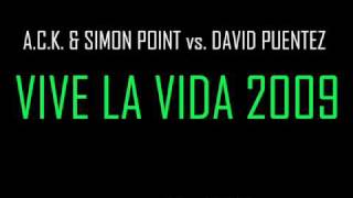 A.C.K. & Simon Point Vs. David Puentez - Vive La Vida 2009