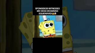 Spongebob Just Witnessed Squidward Being Drowned By Mr Krabs